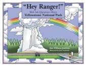 Hey Ranger! Kids Ask Questions about Yellowstone National Park