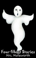 Four Ghost Stories by Mrs. Molesworth, Fiction, Historical