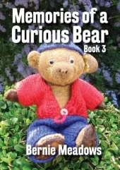 Memories of a Curious Bear: A family memoir for those who wish to improve their understanding of the English way of life and the English language.