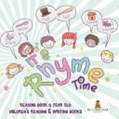 It's Rhyme Time! Reading Book 6 Year Old Children's Reading & Writing Books