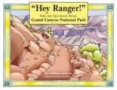 Hey Ranger! Kids Ask Questions about Grand Canyon National Park