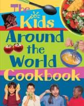 The Kids' Around the World Cookbook: PSHE Multiculturalism Healthy Eating Food Technology