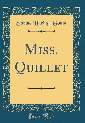 Miss. Quillet (Classic Reprint)