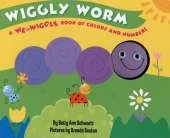 Wiggly Worm: A We-wiggle Book of Colors and Numbers