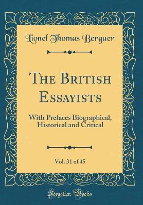 The British Essayists, Vol. 31 of 45: With Prefaces Biographical, Historical and Critical (Classic Reprint)