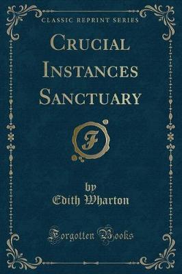 Crucial Instances Sanctuary (Classic Reprint)
