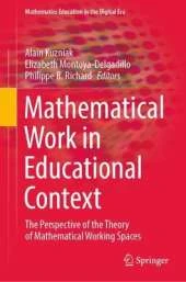 Mathematical Work in Educational Context: The Perspective of the Theory of Mathematical Working Spaces