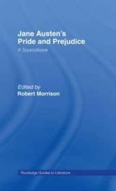 Jane Austen's Pride and Prejudice: A Routledge Study Guide and Sourcebook