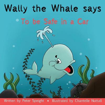 Wally the Whale Says: To be Safe in a Car