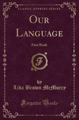 Our Language: First Book (Classic Reprint)