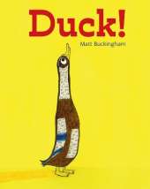 Duck!