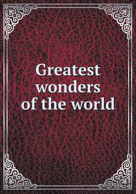 Greatest wonders of the world
