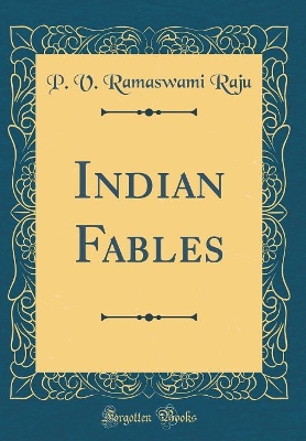 Indian Fables (Classic Reprint)
