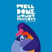 Well Done, Mummy Penguin: A cosy celebration of mummies and penguin parenting, perfect for kids aged 3-5