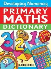 Developing Numeracy: Primary Maths Dictionary