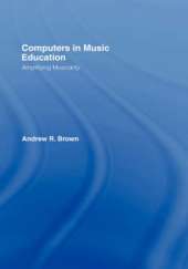 Computers in Music Education: Amplifying Musicality