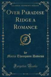 Over Paradise Ridge a Romance (Classic Reprint)