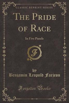 The Pride of Race: In Five Panels (Classic Reprint)