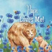 Papi Loves me!: A Rhyming Story about Generational Love