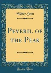 Peveril of the Peak (Classic Reprint)