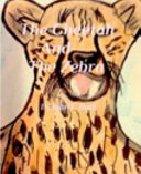 The Cheetah and The Zebra