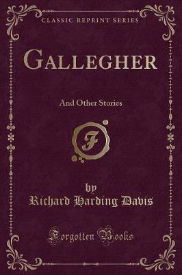 Gallegher: And Other Stories (Classic Reprint)