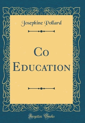 Co Education (Classic Reprint)