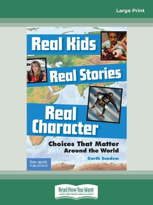 Real Kids, Real Stories, Real Character:: Choices That Matter Around the World