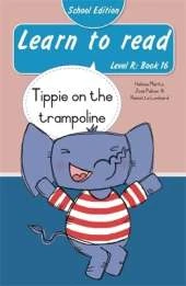 Learn to read (Level R Book 16): Tippie on the trampoline (School Edition)