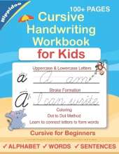 Cursive Handwriting Workbook For Kids: Cursive for beginners workbook. Cursive letter tracing book. Cursive writing practice book to learn writing in cursive