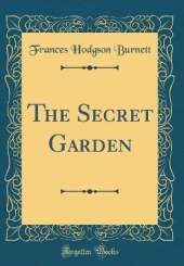 The Secret Garden (Classic Reprint)