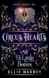 Circus Hearts: All The Little Bones