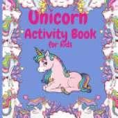 Unicorn Activity Book: FUN with Unicorn adventures. This Children Activity book is perfect for learning, Coloring, Mazes and Dot to Dot coloring, For Kids Ages 4-8 Years