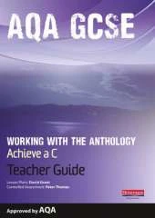 AQA Working with the Anthology Teacher Guide: Aim for a C: Achieve a C