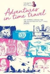 Adventures in Time Travel 2020: The Winning Entries for the Young Walter Scott Prize
