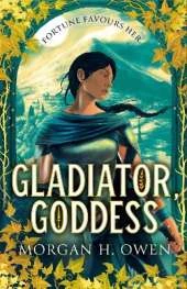 Gladiator, Goddess: An enchanting sapphic romantasy set in Ancient Rome, the perfect sizzling read for summer