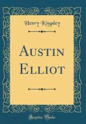 Austin Elliot (Classic Reprint)