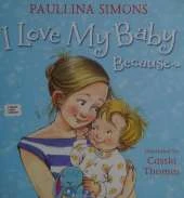 I Love My Baby Because...