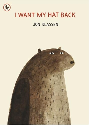 I Want My Hat Back: "The funniest book ever written" - Guardian. A laugh-out-loud gift from bestselling and multi-award-winning picture book maker Jon Klassen