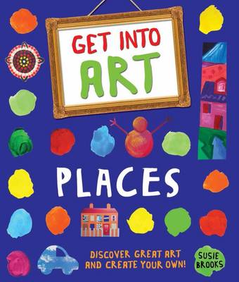 Get Into Art: Places: Discover great art and create your own!