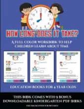 Education Books for 4 Year Olds (How long does it take?): A full color workbook to help children learn about time