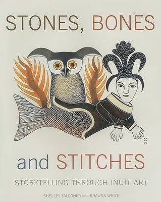 Stones, Bones and Stitches: Storytelling through Inuit Art