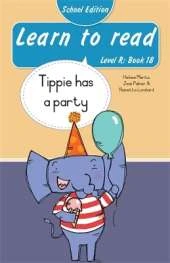 Learn to read (Level R Book 18): Tippie has a party (School Edition)