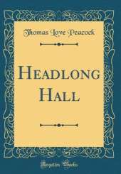 Headlong Hall (Classic Reprint)