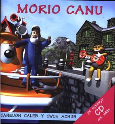 Morio Canu: Caneuon Caleb Y Cwch Achub
