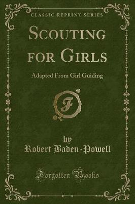 Scouting for Girls: Adapted From Girl Guiding (Classic Reprint)