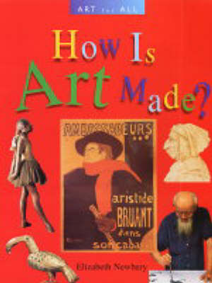 Art For All How is Art Made?