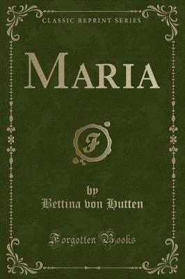 Maria (Classic Reprint)