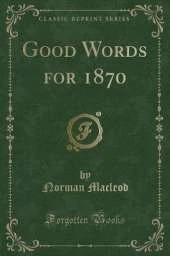 Good Words for 1870 (Classic Reprint)