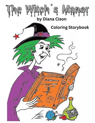 The Witch's Manor - Coloring Storybook for Kids: Halloween Short Story & Coloring Book